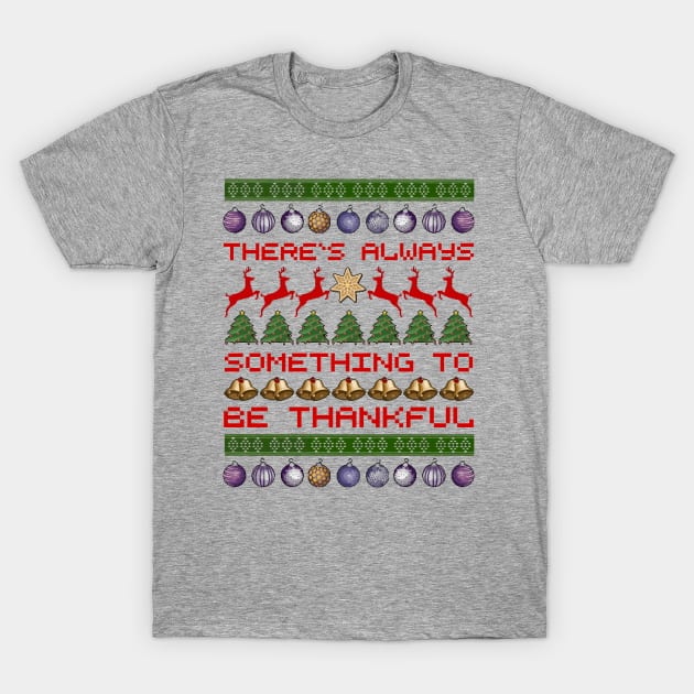 There`s Always Something to be Thankful T-Shirt by FlyingWhale369